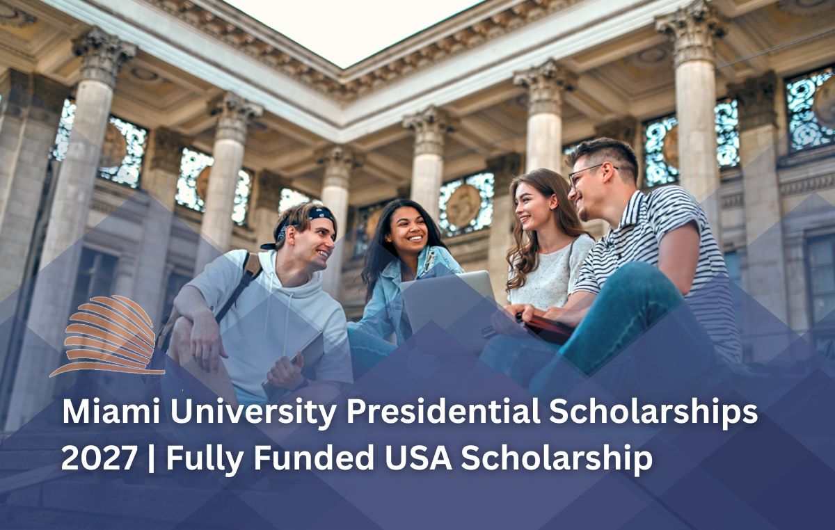 Miami University Presidential Scholarships 2027 in USA (Fully Funded)